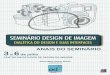 Universidade do Estado de Minas Gerais - UEMGeduemg.uemg.br/images/livros-pdf/catalogo-2013/2013_SEMINARIO_DESIGN... · 9 Centro de Estudos em Design da Imagem - Escola de Design