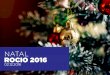 NATAL ROCIO 2016 - Conceito A proposta para o Natal do Rocio deste ano vai muito al£©m de uma simples