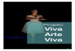 projeto viva arte viva 2017 - ofb.org.br · 5 Novos Caminhos Daniel de Jesus Sousa, 21 anos, sempre esteve envolvido com a dança, como o Hip-hop. Aos 17 anos o ballet mudou sua vida