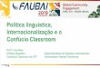 Política linguística, Internacionalização e o Confúcio ... Institutes in Brazil... · PDF filePolítica linguística, Internacionalização e o Confúcio Classroom Compartilhamos