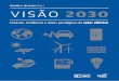 Visão 2030 - Página Inicialbibliotecadigital.puc-campinas.edu.br/services/e-books/visao2030.pdf · cada de 2030 e o que precisa ser feito para se atingir metas até lá. Com o propósito