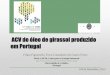 ACV do óleo de girassol produzido em Portugal - dem.uc.pt Ecodeep/publicacoes... · 3 1. Enquadramento, motivação e objetivo O óleo de girassol representou em Portugal cerca de