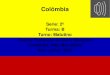 Colômbia - eepamarques.files.wordpress.com · Bandeira: A bandeira da Colômbia foi adotada em 1861. O amarelo representa a riqueza da terra, o azul simboliza os mares que banham