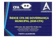 ÍNDICE CFA DE GOVERNANÇA MUNICIPAL (IGM-CFA) IGM-CFA.pdf · dos melhores 1. Identificação de indicadores municipais 2.Seleção 