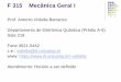 F 315 Mecânica Geral I - ifi. vidiella/A01_0108_F315A.pdf · PDF fileF 315 Mecânica Geral I Prof. Antonio Vidiella Barranco Departamento de Eletrônica Quântica (Prédio A-6) Sala