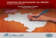 HISTÓRIA DA EDUCAÇÃO NO BRASIL: DESAFIOS E³ria-da... · Artigos 2. Educação – Brasil 3. Educação – Brasil - História I. Lopes, Ivone Goulart. 16 -08963 CDD -370.981 