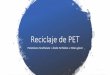 Reciclaje de PET - santiagorecicla.cl · RECIPET S.A. RECIPET es una de las empresas recicladoras de plástico PET más importante de Sudamérica. Recibe PET de todo Chile e Importado