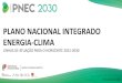 PLANO NACIONAL INTEGRADO ENERGIA-CLIMA · PLANO NACIONAL INTEGRADO ENERGIA-CLIMA LINHAS DE ATUAÇÃO PARA O HORIZONTE 2021-2030 28 de janeiro de 2018 “Portugal reafirma o seu firme