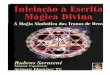 Iniciação à Escrita Mágica Divina - espacoviverzen.com.brespacoviverzen.com.br/wp-content/uploads/2017/06/iniciacaoo-a-escrita... · Iniciação à Escrita Mágica Divina A Magia