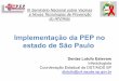 Implementação da PEP no estado de São Paulo - giv.org.br · PDF fileImplementação da PEP no estado de São Paulo DenizeLotufo Estevam Infectologista Coordenação Estadual de