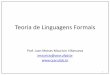 Teoria de Linguagens Formais - cear.ufpb.br · Linguagens Enumeráveis Recursivamente (Tipo 0) Linguagens Sensíveis ao Contexto (Tipo 1) Linguagens Livres do Contexto (Tipo 2) Linguagens