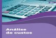 Análise de custos - · PDF fileconceito e gestão: contabilidade versus gestão de custos, suas funções, a formação dos custos, as terminologias dos custos para indústria e serviços,