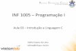 INF 1005 Programação I - edirlei.3dgb.com.bredirlei.3dgb.com.br/aulas/prog1_2013_2/Prog1_Aula_03_Introducao_Lingua... · INF 1005 – Programação I Edirlei Soares de Lima 