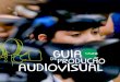 audiovisual deproduçãofuturabucket2017.s3.amazonaws.com/wp-content/uploads/2018/08/Guia... · Guia Futura _ 10 : 11. Antes de começar a produzir qualquer ação, produto ou programa