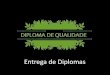 Entrega de Diplomas - Eco-Escolas · ), reconhece através da atribuição deste diploma a qualidade do trabalho desenvolvido no âmbito do Programa Eco-Escolas pelo