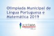Olimpíada Municipal de Língua Portuguesa e Matemática 2019ead.bauru.sp.gov.br/efront/www/content/lessons/83/1º ENCONTRO 20 02... · interpretação de texto (4º ano). A prova