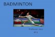 BADMINTON - Webnodefiles.edfisica95.webnode.pt/.../Badminton.pdfRegras de Badminton •Duração do jogo: –à melhor de 3 sets, sendo que cada set vai até os 21 pontos; •Não