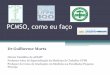 PCMSO, como eu faço - APAMT · 2018-10-02 · PCMSO, como eu faço Dr Guilherme Murta Diretor Científico da APAMT Professor-tutor da Especialização da Medicina do Trabalho UFPR