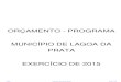 ORÇAMENTO - PROGRAMA MUNICÍPIO DE LAGOA DA PRATA …lagoadaprata.mg.gov.br/wp-content/uploads/2014/10/LOA-2015-Lei-2364-2014.pdfIV – Quadro IV – Resumo das receitas e despesas