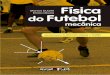 mecânica - Amazon S3 · Emico Okuno e Marcos Duarte fazem, neste livro Física do futebol, essa correlação entre a Física e o futebol, por meio de explicações, imagens, gráﬁ