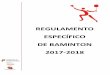 REGULAMENTO ESPECÍFICO DE BAMINTON 2017-2018 · r egula m nto esp cífico dba i to 1 Índice introduÇÃo p.2 1. escalÕes etÁrios p.3 2. constituiÇÃo das equipas p.3 3. procedimentos