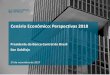 Cenário Econômico: Perspectivas 2018...24 de novembro de 2017 Presidente do Banco Central do Brasil Ilan Goldfajn. Índice ... • Reformas e ajustes: essenciais para crescimento