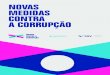 NOVAS MEDIDAS CONTRA A CORRUPÇÃO · 4 NOVAS MEDIDAS CONTRA A CORRUPO APRESENTAÇÃO Nos últimos anos, no Brasil, foram expostas as relações criminosas que se estabelece-ram,
