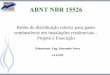 ABNT NBR 15526gasescombustiveis.com.br/.../palestras/NBR15526_NBR358.pdf · 2019-09-26 · ABNT NBR 15526 Redes de distribuição interna para gases combustíveis em instalações