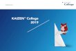 KAIZEN College 2019 · 4 KAIZEN™ College 5 Masaaki Imai fundou o Kaizen Institute em 1985. Atualmente, o Kaizen Institute possui mais de 40 escritórios, presentes nos 5 Continentes,
