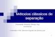 Doutorando Orientador: Prof. Marcone Augusto de Oliveira Leal©todos-clássicos-de-separação... · Extrações Líquido-Líquido A extração líquido-líquido é uma das mais importantes