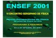 ENSEF2001 – Programação · 2019-06-03 · Lista de Inscritos 20 Encontros Anteriores – Programação 23. iv ENSEF2001 ... O Método de Monte Carlo Aplicado ao Magnetismo Itinerante