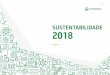 SUSTENTABILIDADE 2018A KPMG foi responsável pelo serviço de asseguração limitada das informações do Sustentabilidade 2018. Antes de começar a leitura do Sustentabilidade 2018