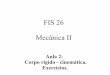 FIS 26 Mecânica II · 1 – Beer et al- Vector Mechanics Engineers Statics Dynamics 9ª Ed. McGraw Hill. Rotação em torno de um ponto fixo: eixos em rotação. Seja uma base {i,