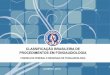 CLASSIFICAÇÃO BRASILEIRA DE PROCEDIMENTOS EM · PDF file 4 CBPFa – 3ª Edição/outubro 2009 – Conselhos de Fonoaudiologia Classificação brasileira de procedimentos em Fonoaudiologia