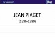 JEAN PIAGET - Ta na lousa · Piaget resgatou, da Biologia, as categorias de homeostase (equilibração) e adaptação (assimilação e acomodação). IV. Na teoria piagetiana, o motor