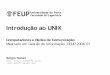 Introdução ao UNIX - Faculdade de Engenharia da ...ssn/disciplinas/crc/unix.pdf · • A primeira versão do UNIX foi desenvolvida em 1969 por Ken Thompson e Dennis Ritchie nos
