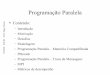 Programação Paralelagustavo/disciplinas/ppd/material/Prog_Paralela.pdf · P U CR S – F A C I N – P r o f. T i a g o F e r r e t o Introdução Programação paralela é a divisão