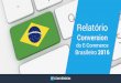 Relatório - conversion.com.br · Metodologia O Relatório Conversiondo E-commerce Brasileiro 2016 foi elaborado a partir de de uma série de pesquisas que vêm sendo realizadas desde