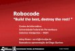 Robocode - UFPErngs/Arquivos/SI/Robocode_IF684.pdf · Robocode “Build the best, destroy the rest! Centro de Informática Universidade Federal de Pernambuco Sistemas Inteligentes
