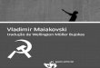 Vladimir Maiakovski · 2017-12-02 · ©Vladimir Maiakovski, 2017 Tradução de Wellington Müller Bujokas Traduções | Livro 2 Selo Gueto Editorial ® 2017 Organização, edição