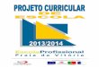 Projeto Curricular de Escola · 2014-03-05 · Projeto Curricular de Escola 5 87 Carpinteiro/a de Limpos (Nível 2 – Form. Tecnológica) termina em 13/12/2013 10 88 Empregado/a