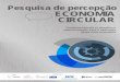 Pesquisa de percepção ECONOMIA · PDF file Pesquisa de percepção sobre Economia Circular: Compreendendo os desafios e oportunidades para a aplicação desta nova economia CONCLUSÕES
