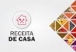 RECEITA DE CASA - Rede Globo Comercial... · 2017-05-03 · Minas Gerais tem um sabor especial pela variedade cultural e também gastronômica. O “Receita de Casa” é um projeto