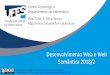 DesenvolvimentoWeb e Web Semântica2018/2vitorsouza/wp-content/uploads/teaching-br-dwws-20182-apresentacao.pdfAntes de mais nada... Todos os slides apresentados durante o curso (inclusive