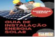 [EletroJr] Ebook - Energia Solarredeenergiasolar.com/ebook/GUIA_INSTALADOR_DE_ENERGIA_SOLAR.pdf · energia elétrica apenas nas horas do dia com sol e em dias ensolarados, esse tipo