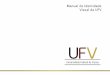MANUAL UFV 2 · Manual de Identidade Visual da UFV. 2 REITORA Nilda de Fátima Ferreira Soares VICE-REITOR ... orienta na construção do símbolo e no espacejamento do logotipo