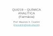 Universidade Federal de Ouro Preto - QUI219 …professor.ufop.br/sites/default/files/mcoutrim/files/qui...23/02/2017 Química Analítica I Prof. Mauricio Xavier Coutrim 8 TITULAÇÃO