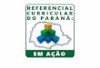 REFERENCIAL CURRICULAR EM AÇÃO...REFERENCIAL CURRICULAR EM AÇÃO – HISTÓRIA – ENSINO FUNDAMENTAL Referencial Curricular do Paraná em Ação Em 2018, o Paraná, por meio do