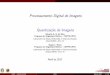 Processamento Digital de Imagens - eduardo/imgproc2018/slides/PDI_Parte04_Quantizacao...¢  Processamento