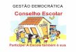 GESTÃO DEMOCRÁTICA · 2019-05-13 · BASES LEGAIS DA GESTÃO DEMOCRÁTICA E CONSELHOS ESCOLARES Constituição Federal do Brasil de 1988 Art. 206 O ensino será ministrado com base